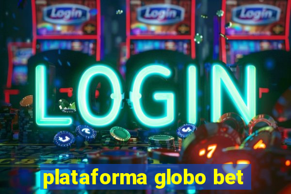 plataforma globo bet